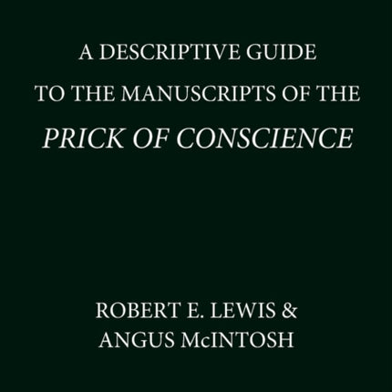 A Descriptive Guide to the Manuscripts of the Prick of Conscience 12 Medium Aevum Monographs