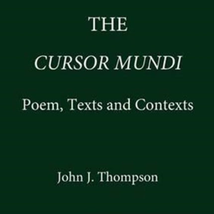 The Cursor Mundi Poem Texts and Contexts 19 Medium Aevum Monographs New S
