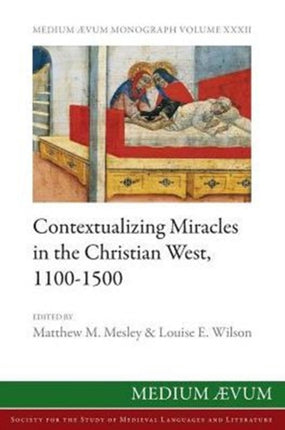 Contextualizing Miracles in the Christian West 11001500 New Historical Approaches