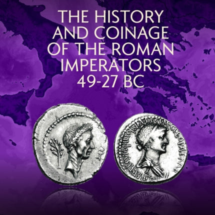 The History and Coinage of the Roman Imperators