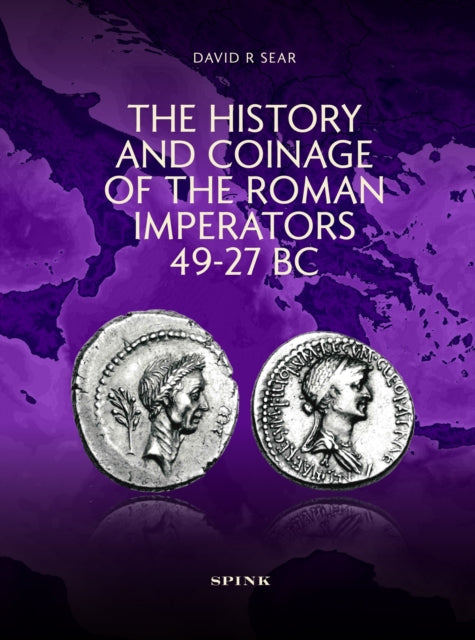 The History and Coinage of the Roman Imperators