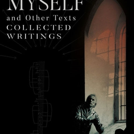 Composing Myself – A New Edition: Collected Writings, Volume One