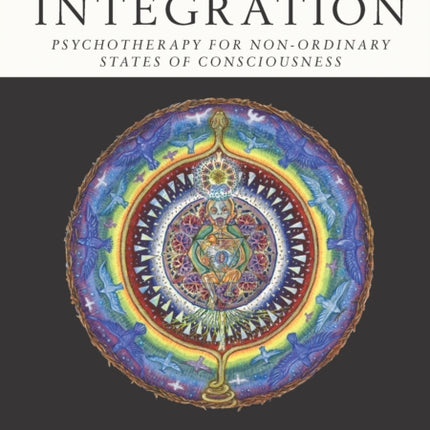 Psychedelic Integration: Psychotherapy for Non-Ordinary States of Consciousness