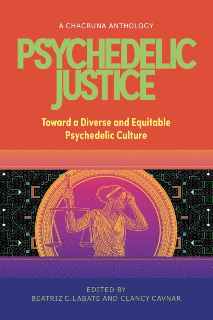 Psychedelic Justice: Toward a Diverse and Equitable Psychedelic Culture