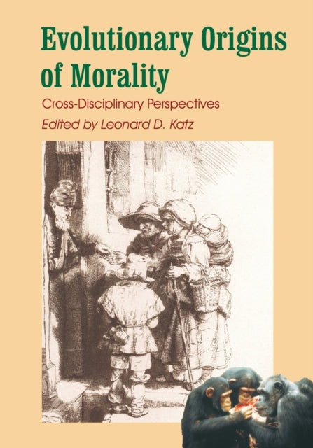 Evolutionary Origins of Morality: Cross Disciplinary Perspectives