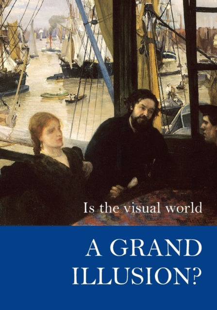 Is the Visual World a Grand Illusion?