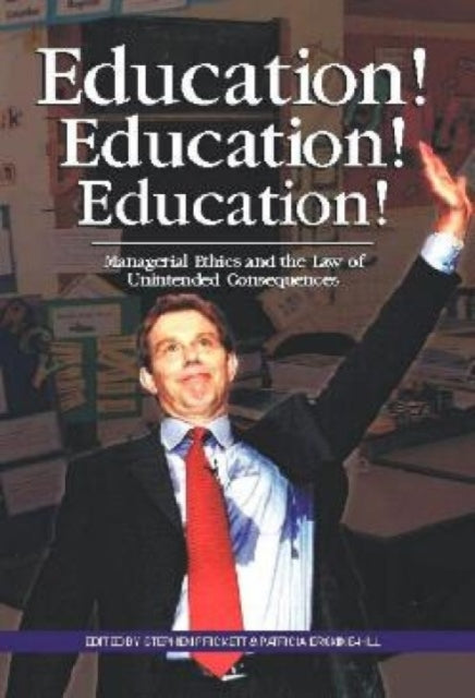 Education! Education! Education!: Managerial Ethics and the Law of Unintended Consequences