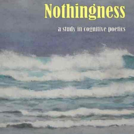 On the Shore of Nothingness: A Study in Cognitive Poetics