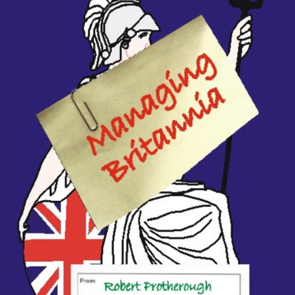 Managing Britannia: Culture and Management in Modern Britain