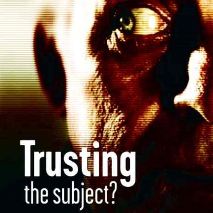 Trusting the Subject?: Volume One: Volume 1