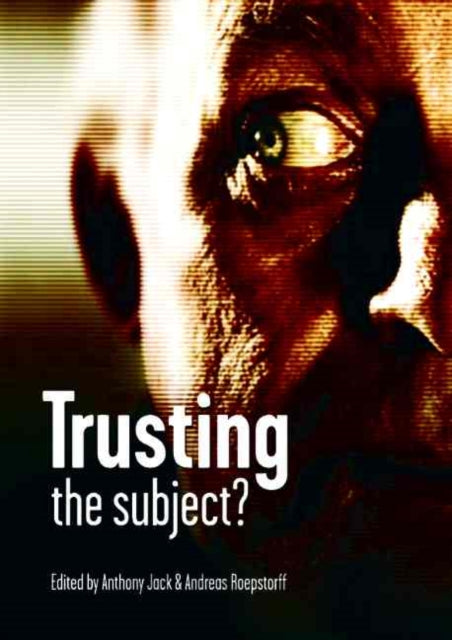 Trusting the Subject?: Volume One: Volume 1