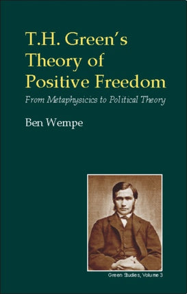 T.H. Green's Theory of Positive Freedom