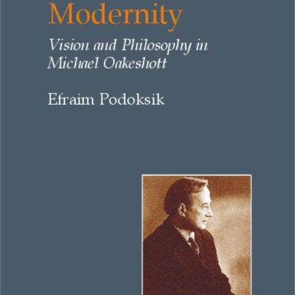 In Defence of Modernity: The Social Thought of Michael Oakeshott