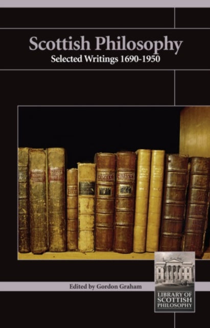 Scottish Philosophy: Selected Writings 1690-1950