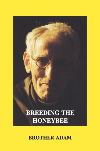 Breeding the Honeybee A Contribution to the Science of Beebreeding