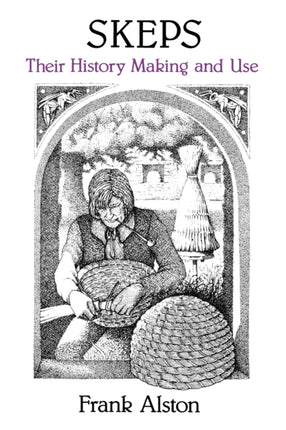 Skeps Their History Making and Use