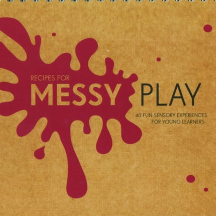 Recipes for Messy Play 40 Fun Sensory Experiences