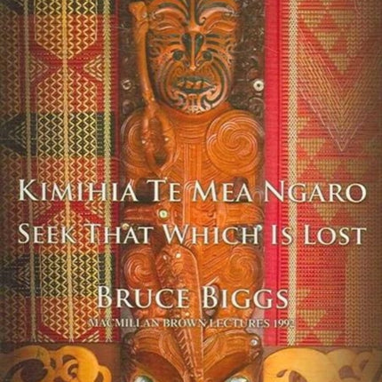 Kimihia Te Mea Ngaro Seek That Which Is Lost