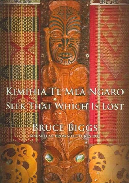 Kimihia Te Mea Ngaro Seek That Which Is Lost