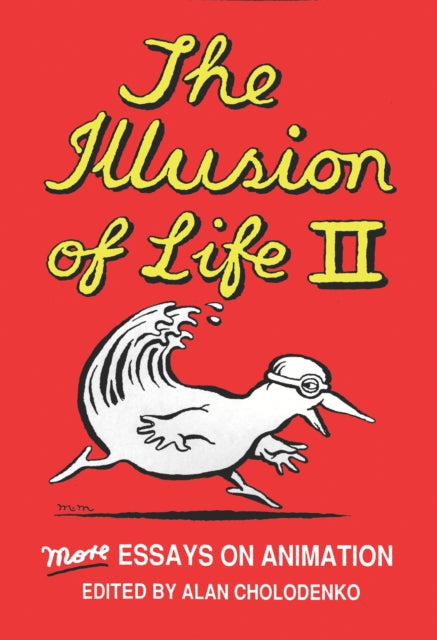 The Illusion Of Life 2: More Essays on Animation