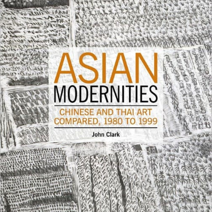 Asian Modernities: Chinese and Thai Art Compared, 1980 and 1999