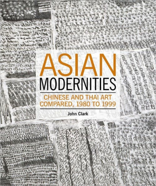 Asian Modernities: Chinese and Thai Art Compared, 1980 and 1999