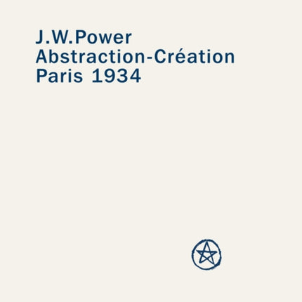 J. W. Power: Abstraction-creation: Paris 1934