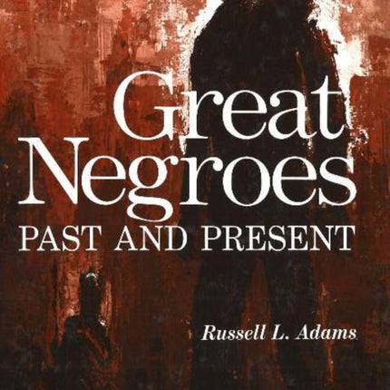 Great Negroes Past and Present Volume 1