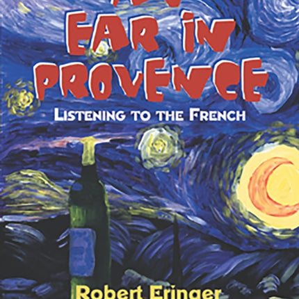 An Ear in Provence: Listening to the French