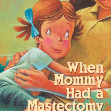 When Mommy Had a Mastectomy