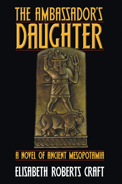 Ambassador's Daughter: A Novel of Ancient Mesopotamia