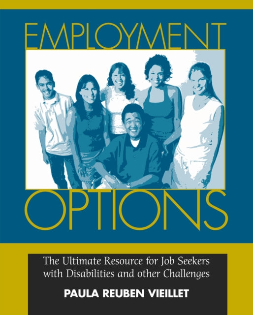 Employment Options: The Ultimate Resource for Job Seekers with Disabilities and other Challenges