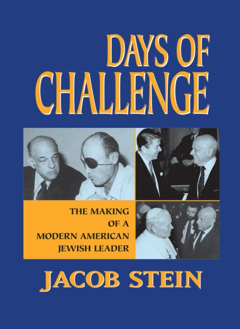 Days of Challenge: The Making of a Modern American Jewish Leader