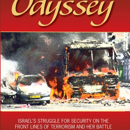 The Hague Odyssey: Israel's Struggle for Security on the Front Lines of Terrorism and Her Battle for Justice at the United Nations