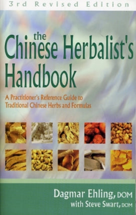 The Chinese Herbalists Handbook A Practitioners