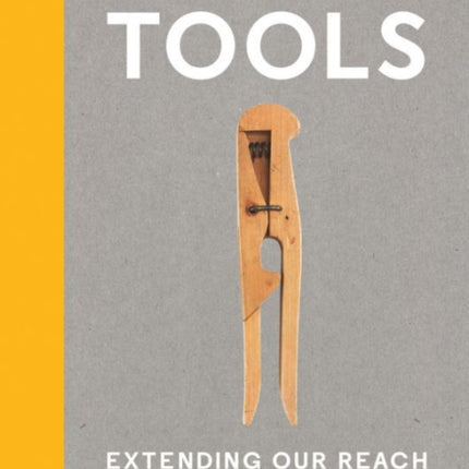 Tools: Extending Our Reach