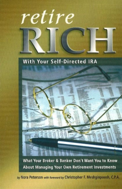 Retire Rich: With Your Self-Directed IRA