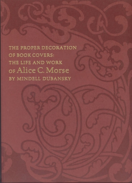 The Proper Decoration of Book Covers – The Life and Work of Alice C. Morse