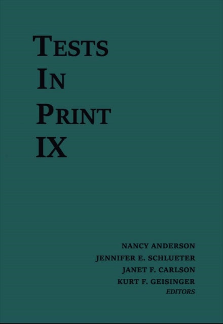 Tests in Print IX  An Index to Tests Test Reviews and the Literature on Specific Tests