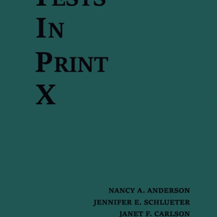 Tests in Print X: An Index to Tests, Test Reviews, and the Literature on Specific Tests