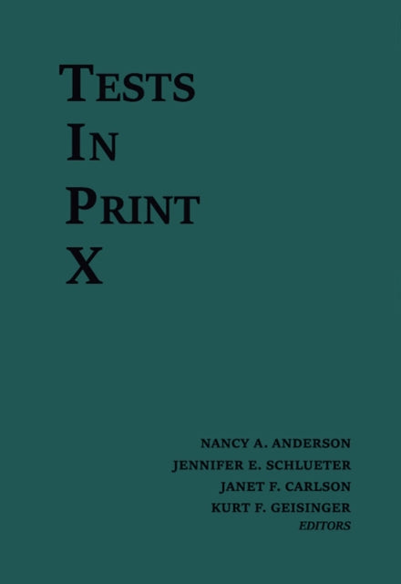 Tests in Print X: An Index to Tests, Test Reviews, and the Literature on Specific Tests