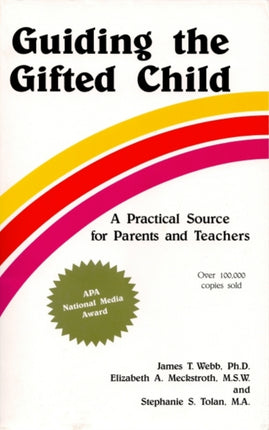 Guiding the Gifted Child A Practical Source for Parents and Teachers