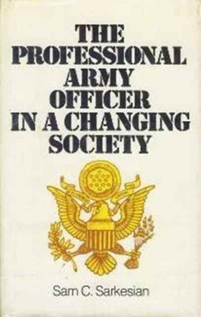 The Professional Army Officer in a Changing Society