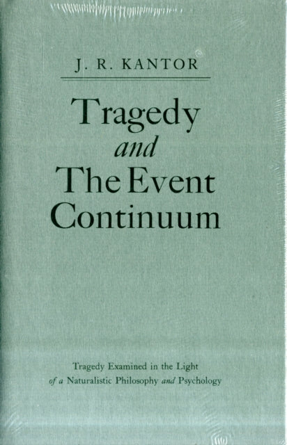 TRAGEDY AND THE EVENT CONTINUUM BY KANTOR JACOB