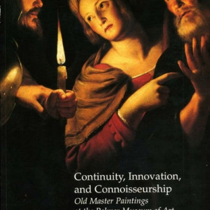 Continuity Innovation and Connoisseurship Old Master Paintings at the Palmer Museum of Art