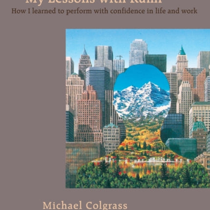 My Lessons with Kumi How I Learned to Perform with Confidence in Life and Work
