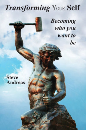 Transform Your Self Becoming Who You Want to be Becoming Who You Want to Be