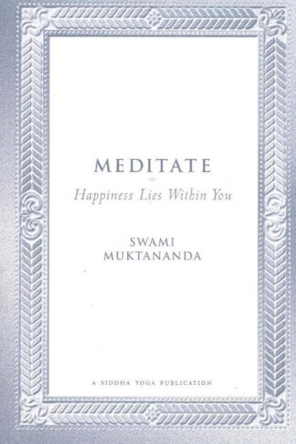 Meditate: Happiness Lies Within You