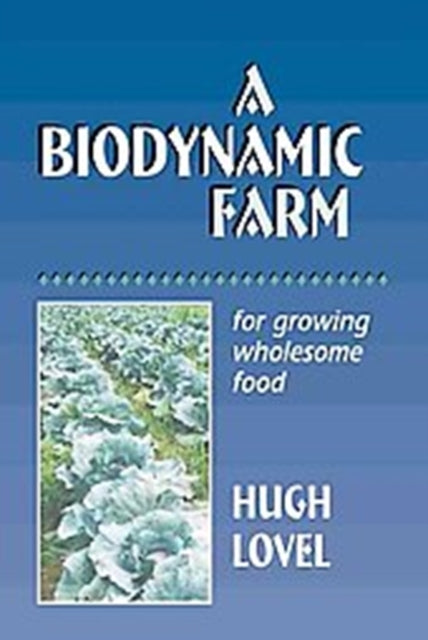 Biodynamic Farm A For Growing Wholesome Food