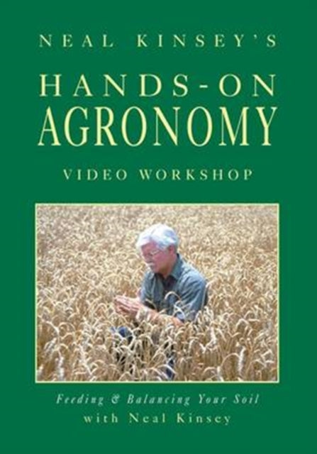 Hands-on Agronomy Workshop DVD PAL: Feeding & Balancing Your Soil